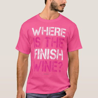 Camiseta Where Is The Finish Wine Funny Running Women