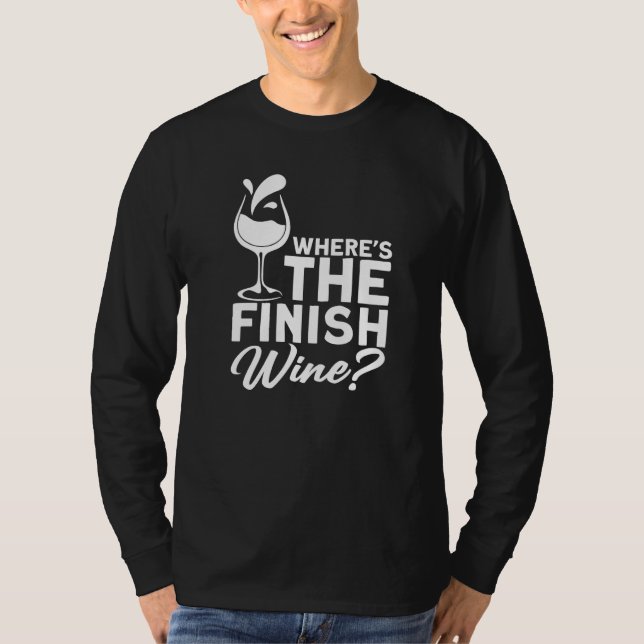 Camiseta Where´s The Finish Wine I  Wine Alcohol White Wine (Frente)
