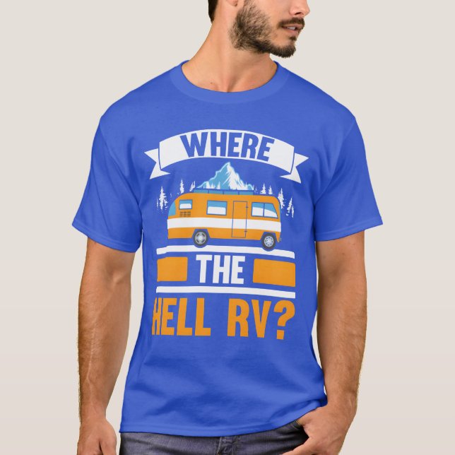 Camiseta Wherehe Hell RV Camper Van Camping Nature Camp vin (Frente)