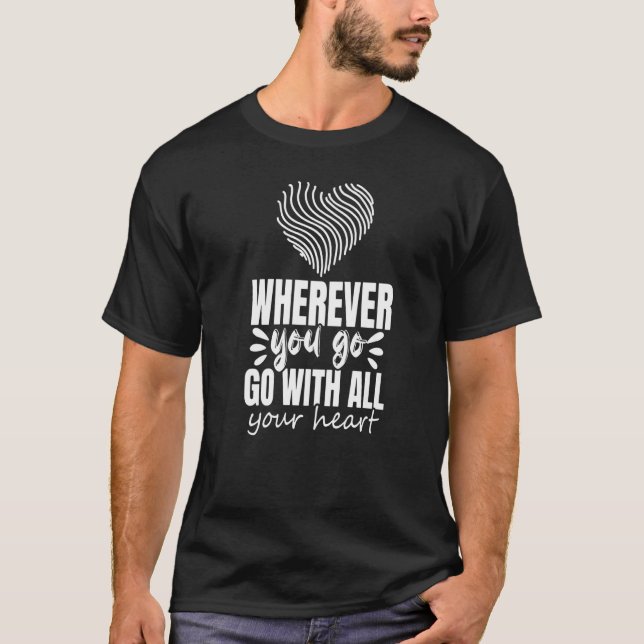 Camiseta Wherever You Go Go With All Your Heart Graphic Ins (Frente)