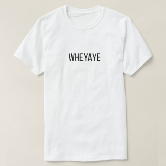 Camiseta Wheyaye