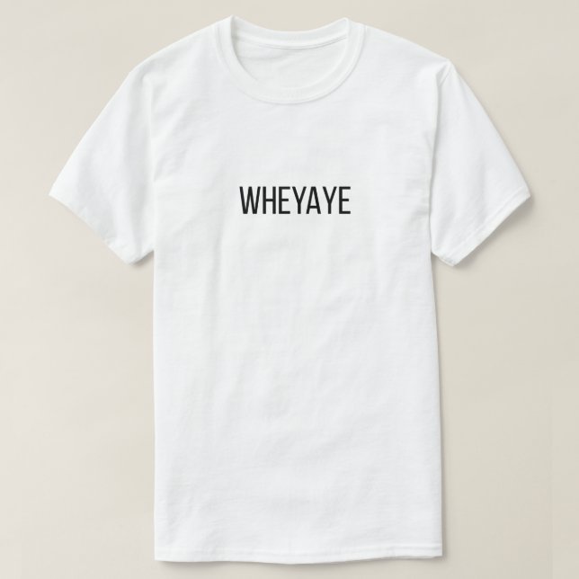 Camiseta Wheyaye (Frente do Design)
