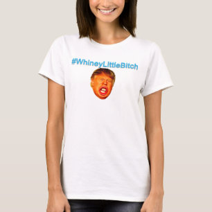 Camiseta #WhineyLittleBitch