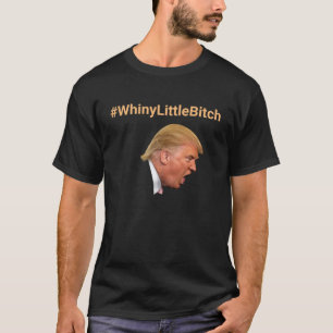 Camiseta #WhinyLittleBitch Personalizado Anti-Trump