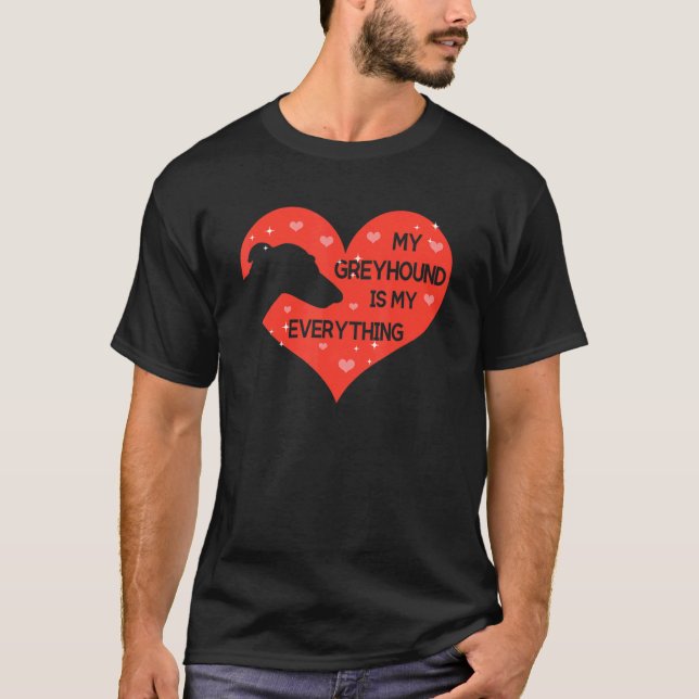 Camiseta whippet for My Greyhound is my everything (Frente)
