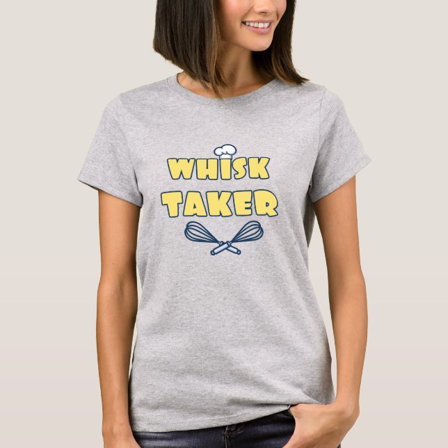 Camiseta Whisk Taker Engraçado Baker (Frente)