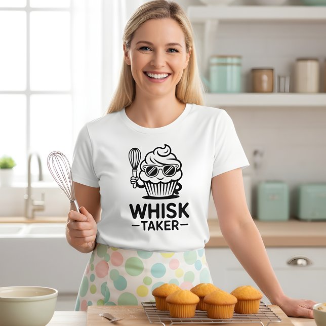 Camiseta Whisk Taker – Funny Baking Cupcake Design (Criador carregado)