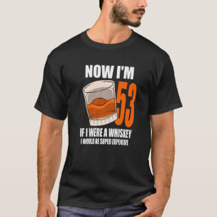 Camiseta Whiskey Festa de aniversário De 53 Anos Se Eu Foss