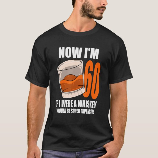 Camiseta Whiskey Festa de aniversário De 60 Anos Se Eu Foss (Frente)