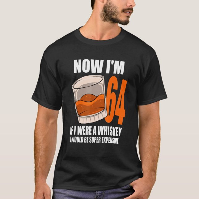 Camiseta Whiskey Festa de aniversário De 64 Anos Se Eu Foss (Frente)