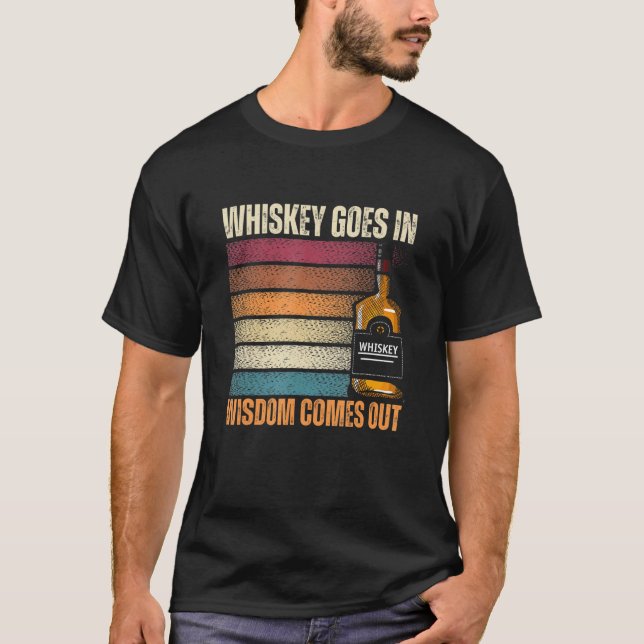 Camiseta Whiskey Goes in Wisdom Comes Out Whiskey (Frente)