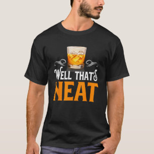 Camiseta Whiskey Men Bourbon Bebendo bem isso é Neat