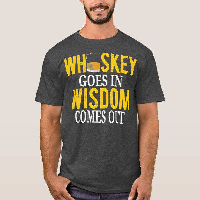 Camiseta Whiskey Sai Na Sabedoria Sai De Um Scotch Engraçad (Frente)