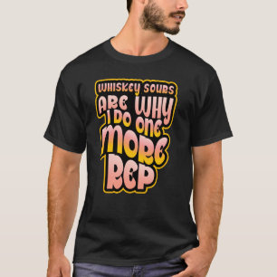 Camiseta Whiskey Sours É Por Isso Que Eu Faço Mais Uma Repe