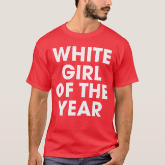 Camiseta White Girl Ofhe Year Birthday Party Spring Break f