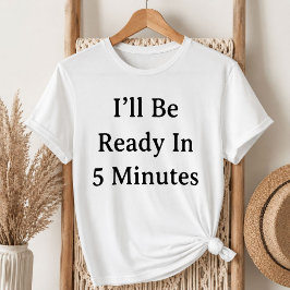 Camiseta White Lie Party Estarei Pronto Em 5 Minut