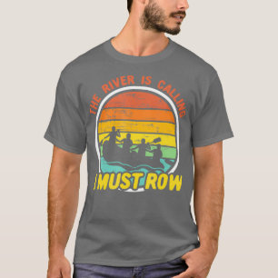 Camiseta Whitewater Rafando o rio está chamando de "Precis