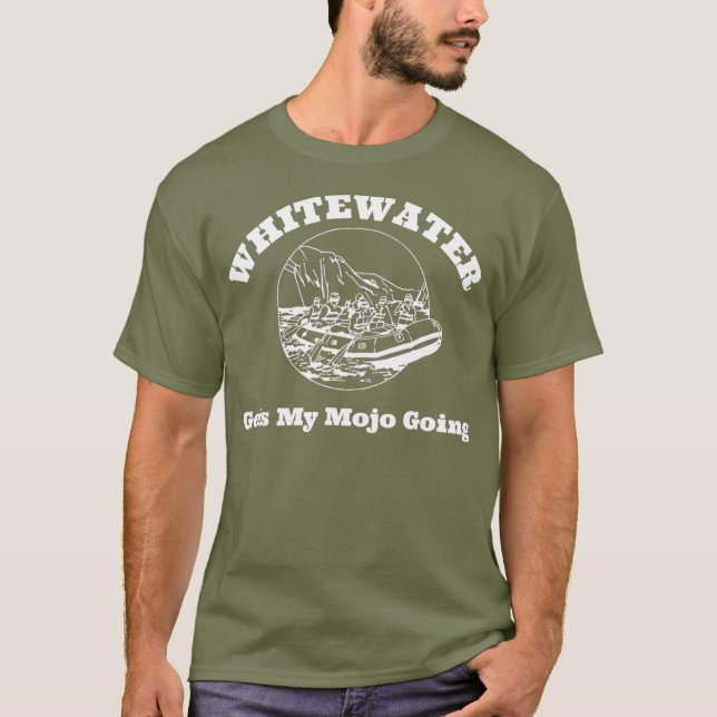 Camiseta Whitewater Rafting Gets My Mojo Going (Frente)
