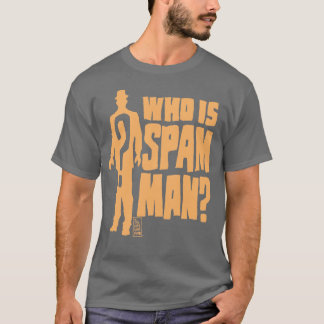 CAMISETA WHO É O SPAM HOMEM?