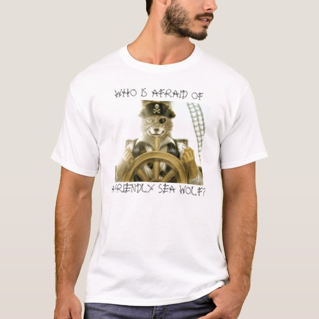 CAMISETA WHO ESTÁ RECEOSO DE UM LOBO DE MAR AMIGÁVEL? (Frente)