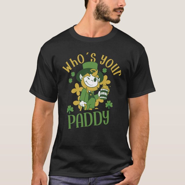 Camiseta Who Is Your Paddy St. Patricks Day (Frente)
