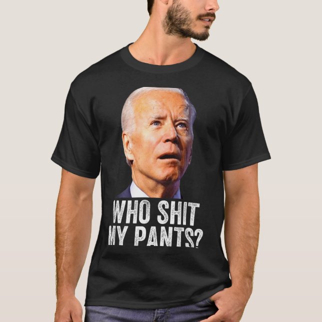 Camiseta Who My Pants - Anti Joe Biden Tee - Funny Conserva (Frente)