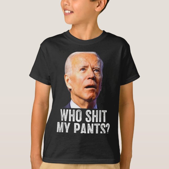 Camiseta Who My Pants - Anti Joe Biden Tee - Funny Conserva (Frente)