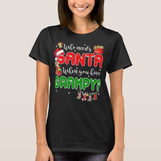 Camiseta Who Needs Santa When You Have Grampy Santa Family  (Frente)