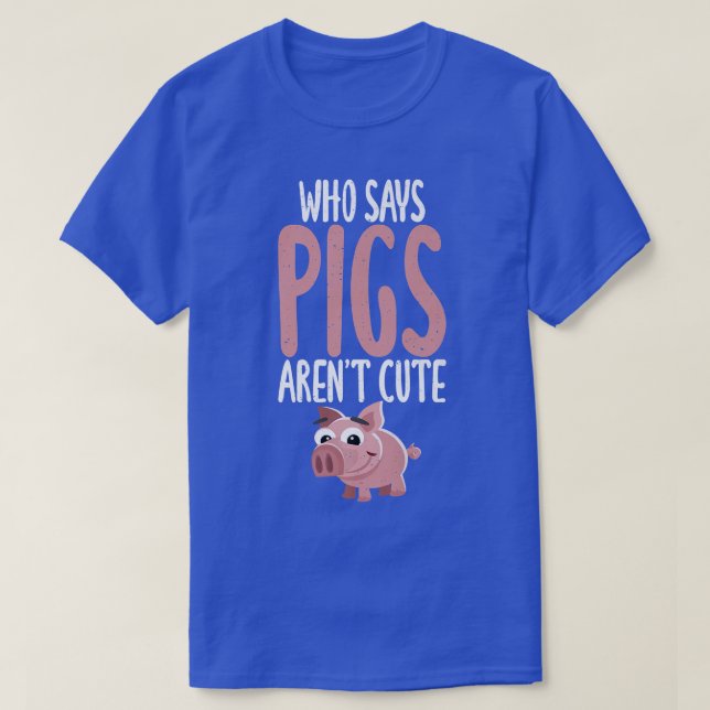 Camiseta Who says Pigs arent cute Pig Owner Pig Farmer Prem (Frente do Design)