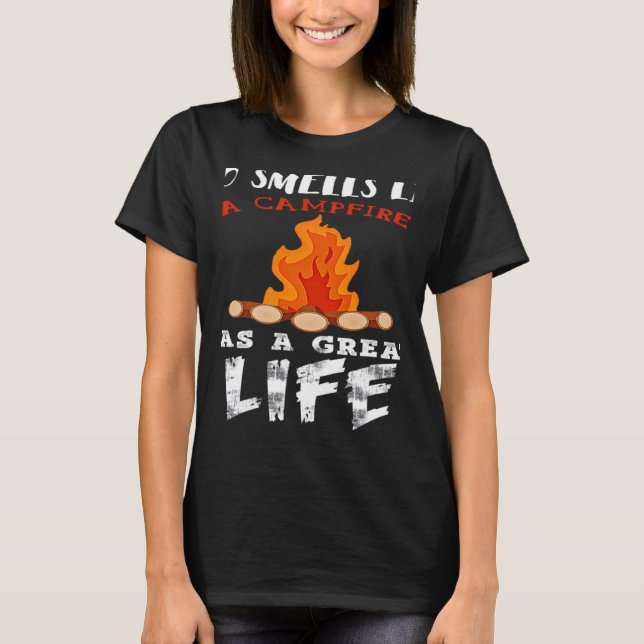 Camiseta Who Smells Like A Campfire Has A Great Life (Frente)