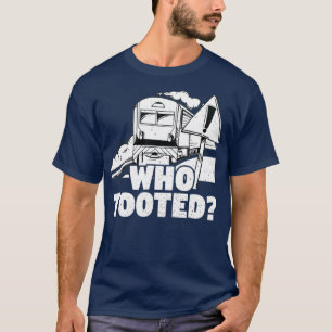 Camiseta Who Tooted Train Railroad Conductor Operator _10