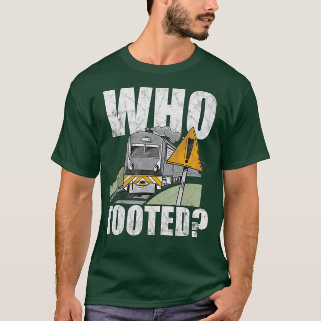 Camiseta Who Tooted Train Railroad Conductor Operator _12 (Frente)
