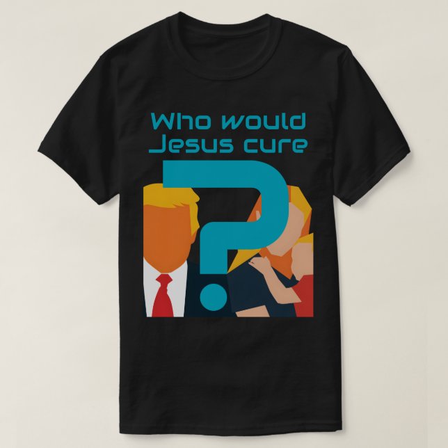 Camiseta Who Would Jesus Cure? Faith meets Justice Activist (Frente do Design)