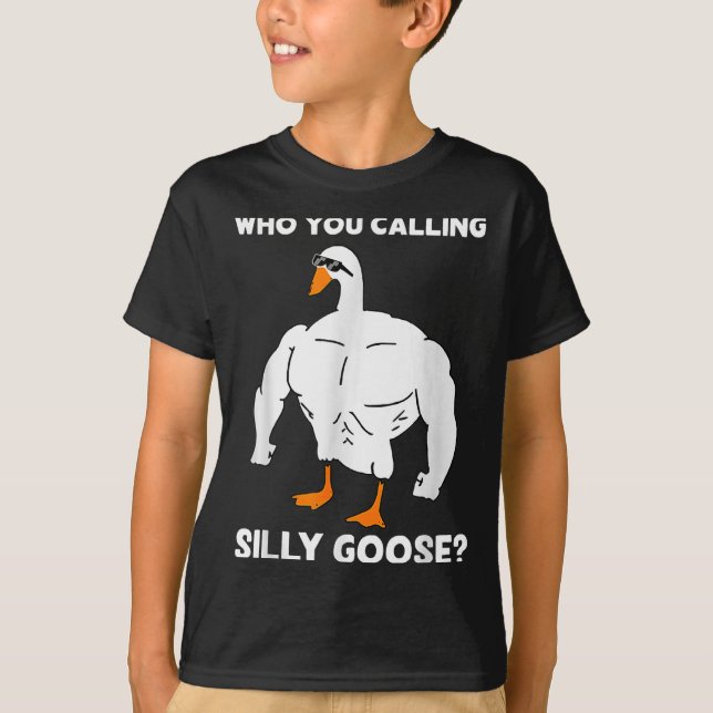 Camiseta Who You Calling Silly Goose Funny Gym Meme  (Frente)