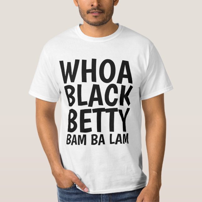 Camiseta WHOA BLACK BETTY T shirts (Frente)