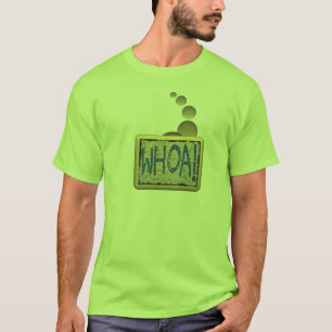 Camiseta Whoa! T-shirt