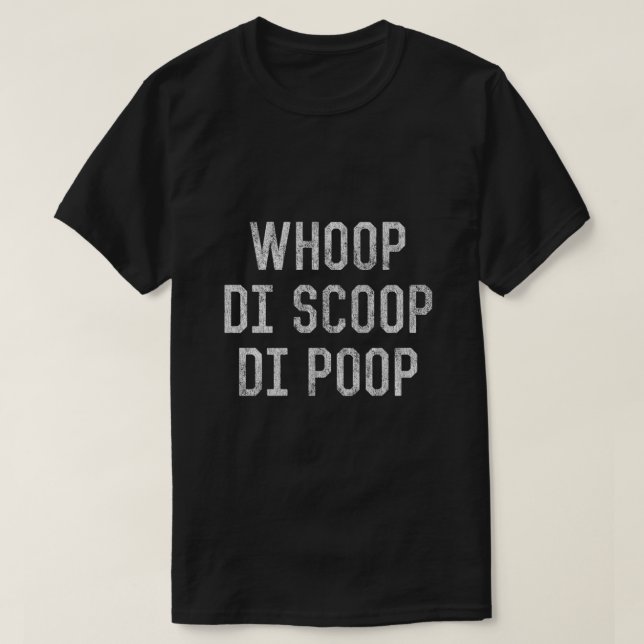 Camiseta Whop Di Scoop Di Poop (Frente do Design)