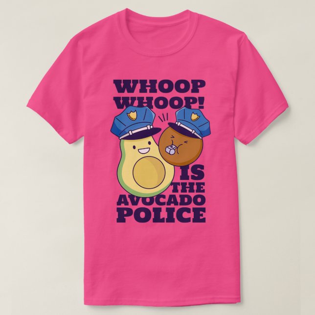 Camiseta Whop Whop É A Polícia Avocado (Frente do Design)