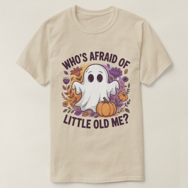 Camiseta Who's Afraid Of Little Old Me? Ghost Spooky  (Frente do Design)