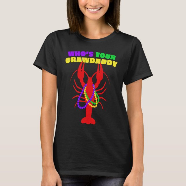 Camiseta Who's Your Crawdaddy Crawfish Beads  Mardi Gras (Frente)