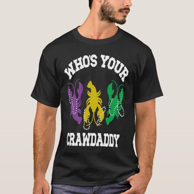 Camiseta Who's Your Crawdaddy  Mardi Gras Crawfish  Men & W (Frente)