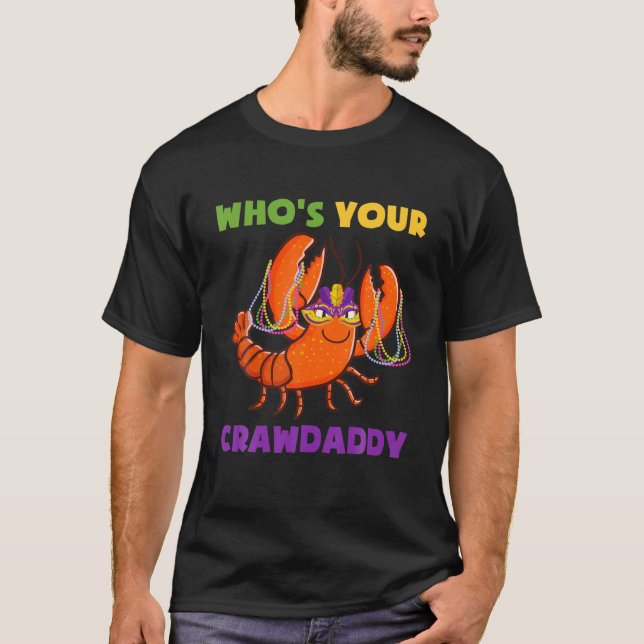 Camiseta Who's Your Crawfish Daddy Funny Mardi Gras Carniva (Frente)