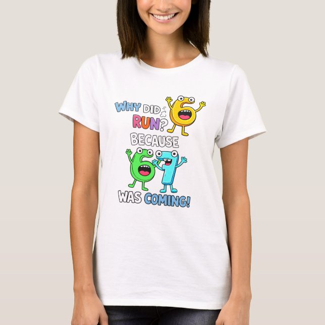Camiseta Why Did 6 Run From 7 Funny Math T Shirt (Frente)