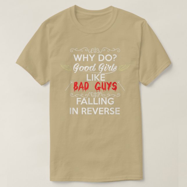 Camiseta Why do Good Girls Like Bad Boys Falling in Reverse (Frente do Design)