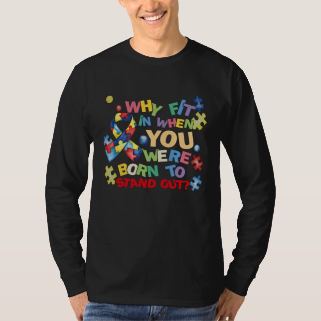 Camiseta Why Fit In When You Were Born To Stand Out Autism  (Frente)