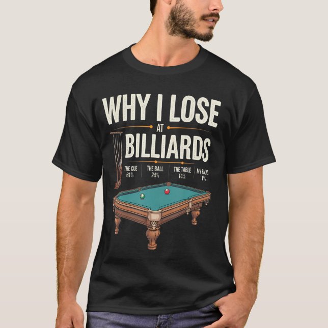 Camiseta Why I Lose At Billiards Funny Pool Player Billiard (Frente)