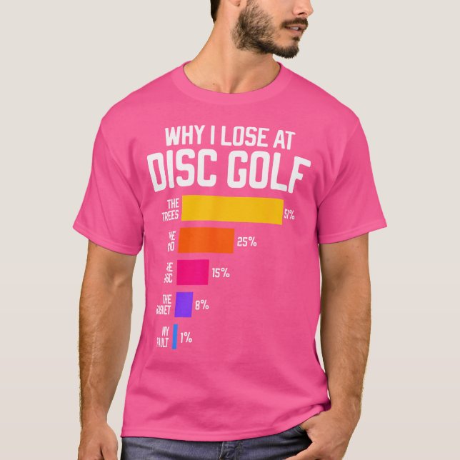 Camiseta Why I Lose At Disc Golf Funny Frisbee Excuses (Frente)