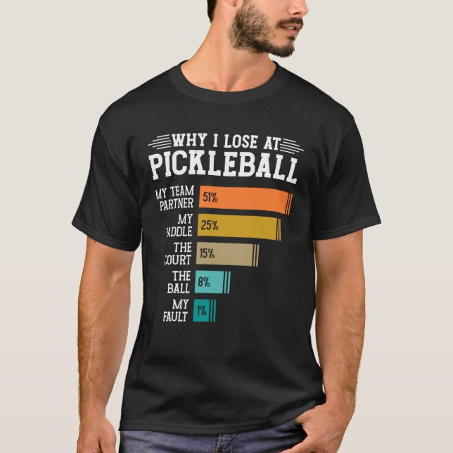 Camiseta Why I Lose at Pickleball (Frente)