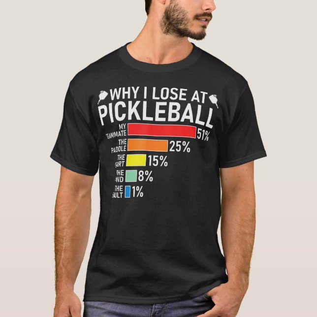 Camiseta Why I Lose At Pickleball Funny Pickleball Player H (Frente)