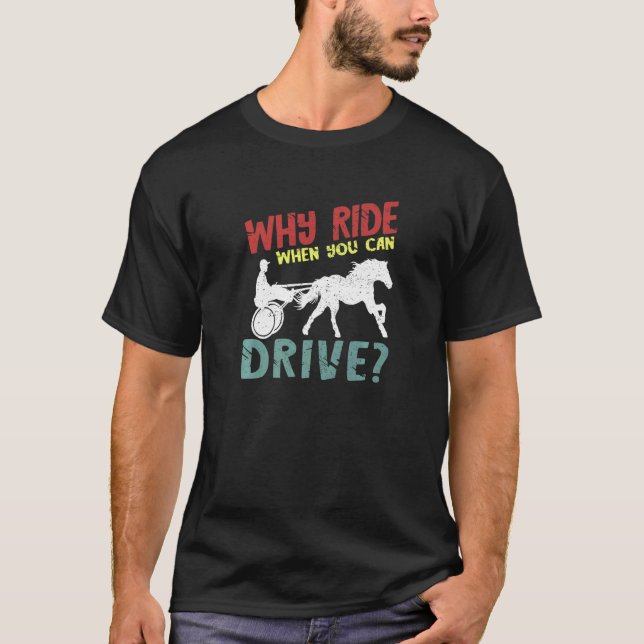 Camiseta Why Ride Harness Racer Equitation Trotting Harness (Frente)